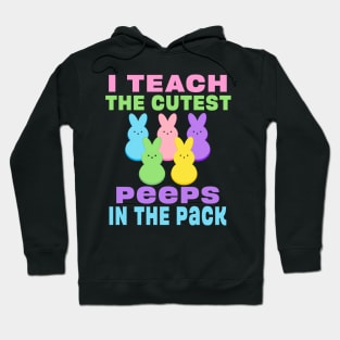 I Teach the Cutest Peeps in the Pack School Easter Bunny Hoodie